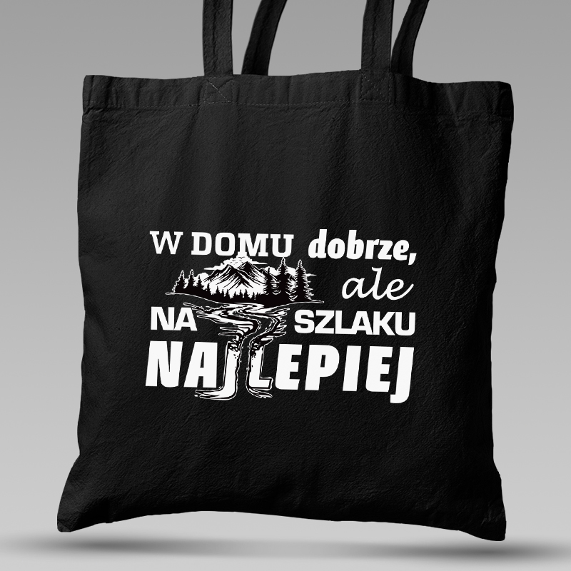 Torba | W DOMU DOBRZE ALE...