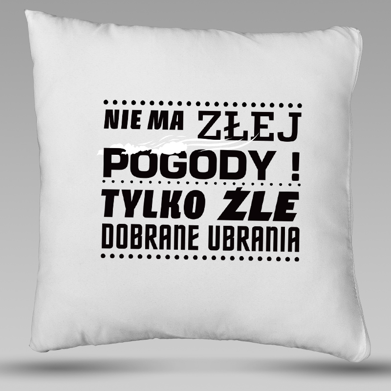 Poduszka | NIE MA ZŁEJ POGODY